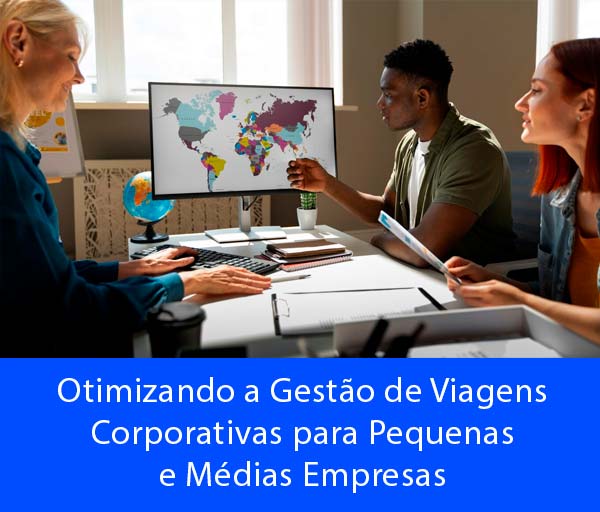 5 Estratégias para Otimização da Gestão de Viagens Corporativas em Pequenas e Médias Empresas