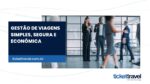 gestao de viagens - simples - segura - economica